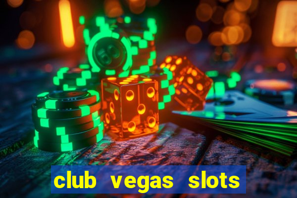 club vegas slots casino games 777