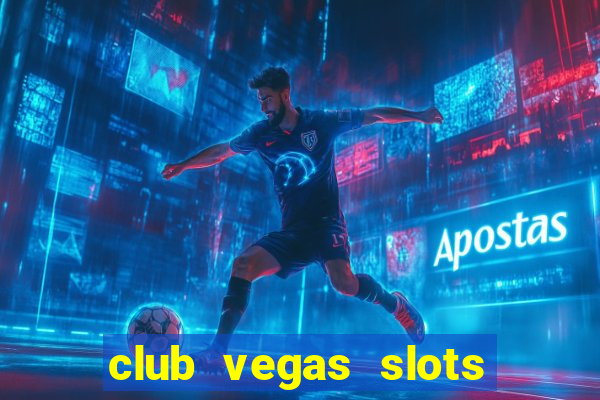 club vegas slots casino games 777