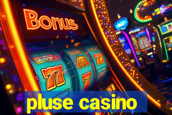 pluse casino