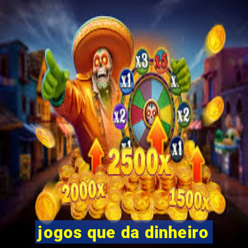 jogos que da dinheiro