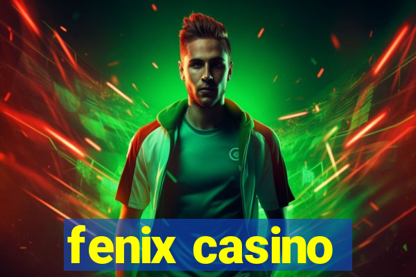 fenix casino