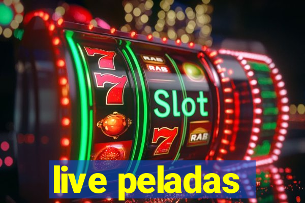 live peladas