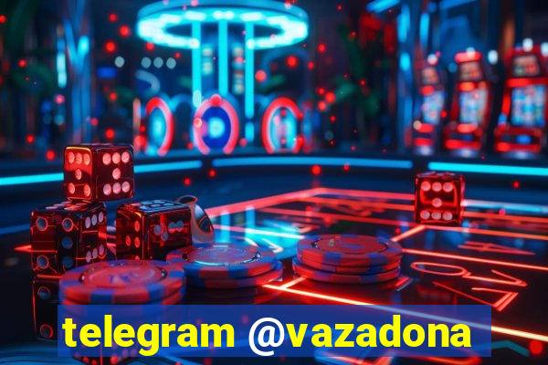 telegram @vazadona