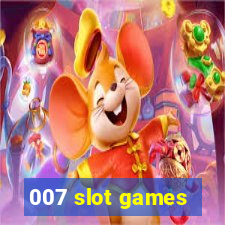 007 slot games