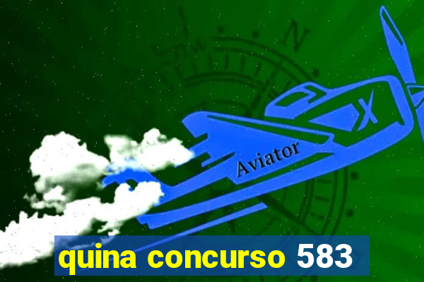 quina concurso 583