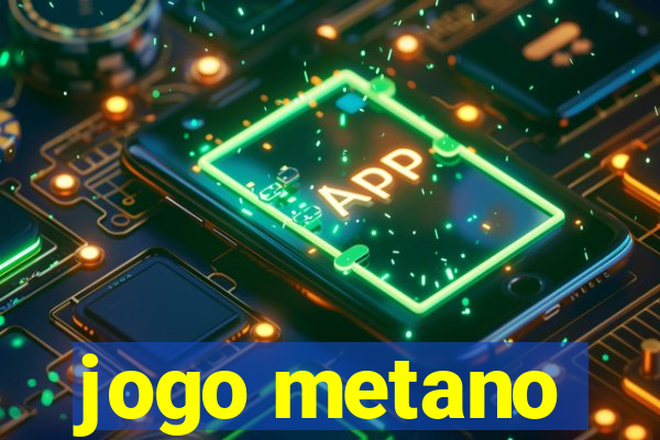 jogo metano