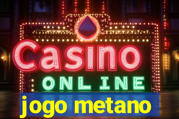 jogo metano