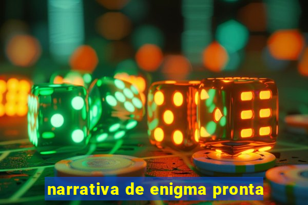 narrativa de enigma pronta