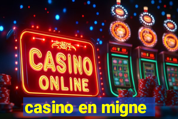 casino en migne