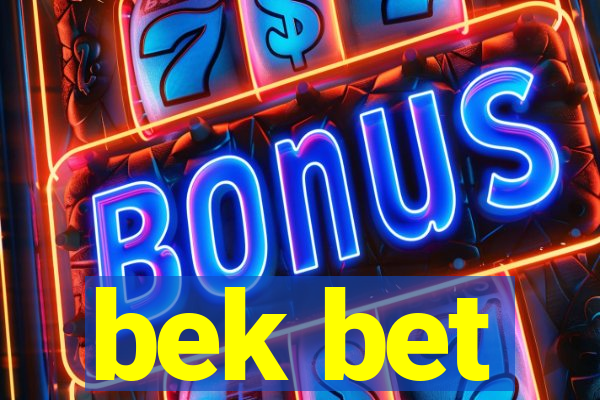 bek bet