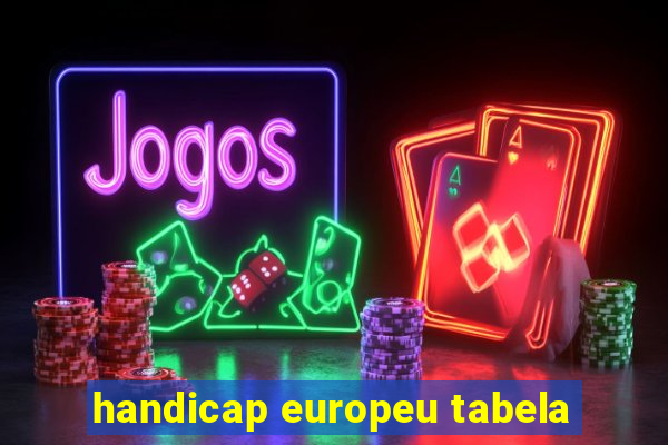 handicap europeu tabela