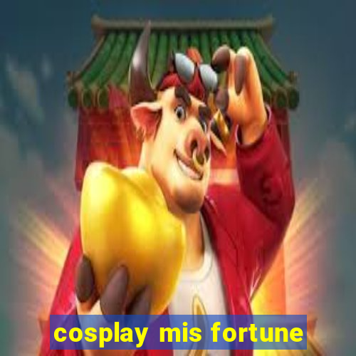 cosplay mis fortune