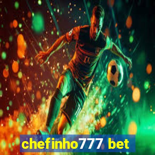 chefinho777 bet