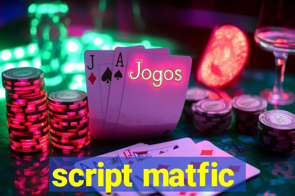 script matfic