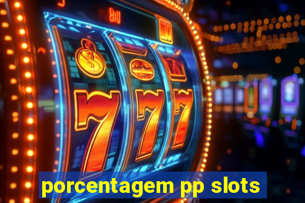 porcentagem pp slots