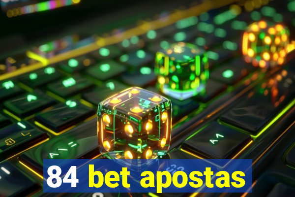 84 bet apostas