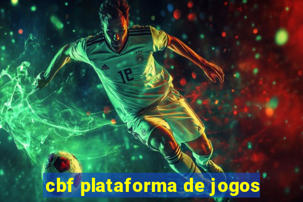 cbf plataforma de jogos