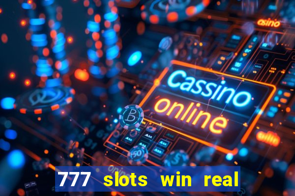 777 slots win real money online