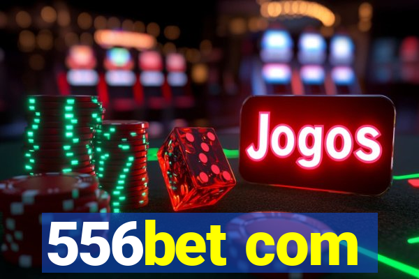 556bet com