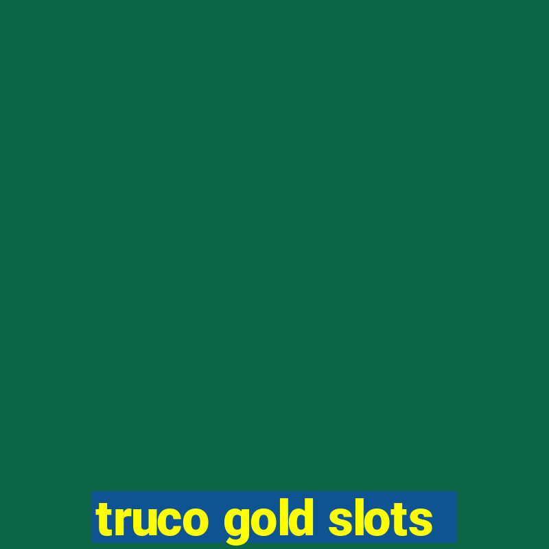 truco gold slots