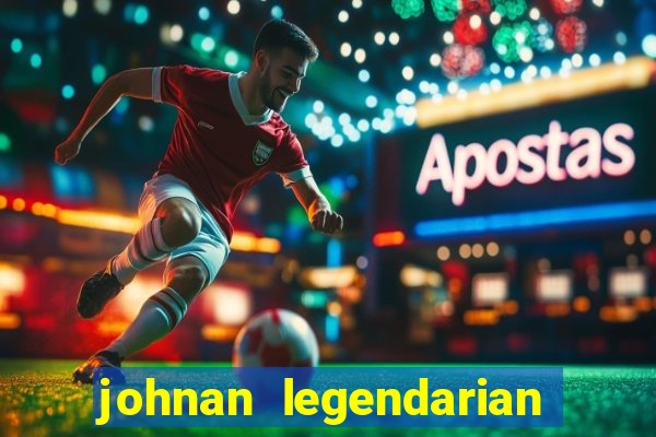 johnan legendarian slot free play