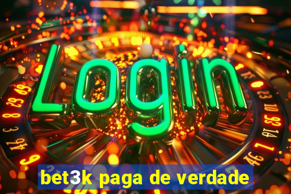 bet3k paga de verdade