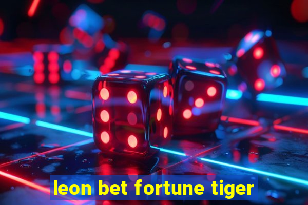 leon bet fortune tiger