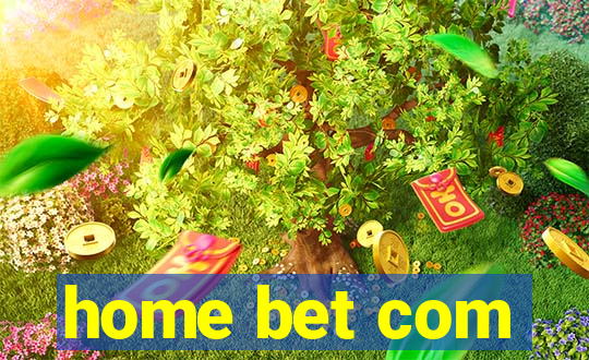 home bet com