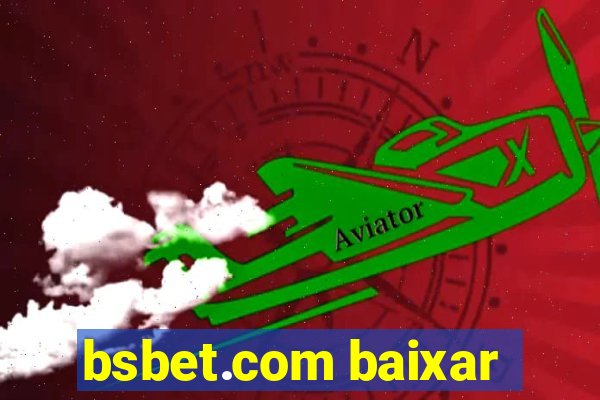 bsbet.com baixar