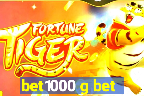 bet1000 g bet