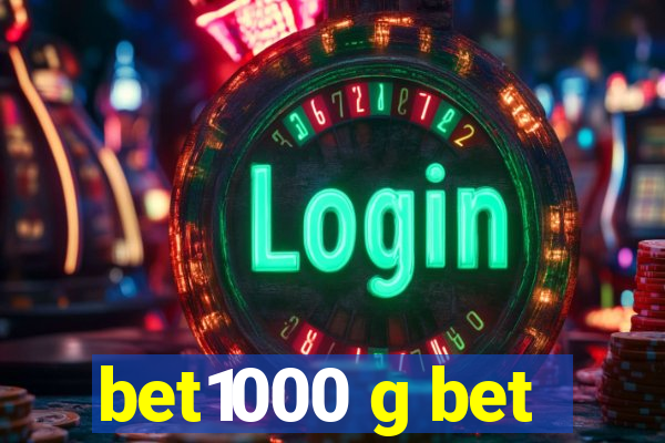 bet1000 g bet