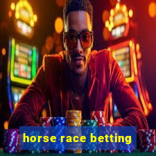 horse race betting