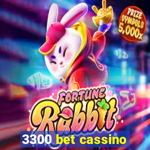 3300 bet cassino