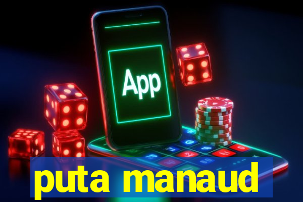 puta manaud