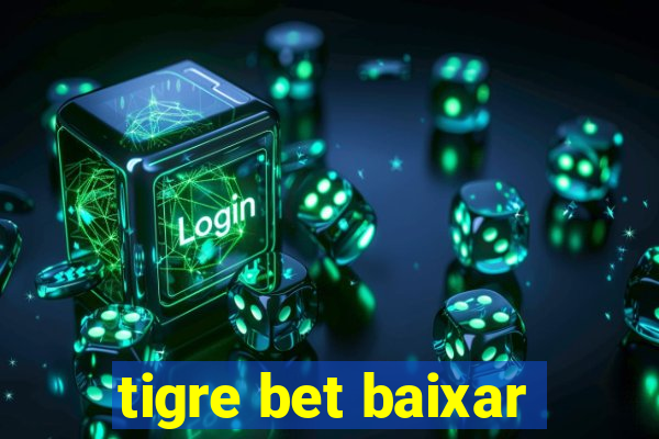 tigre bet baixar