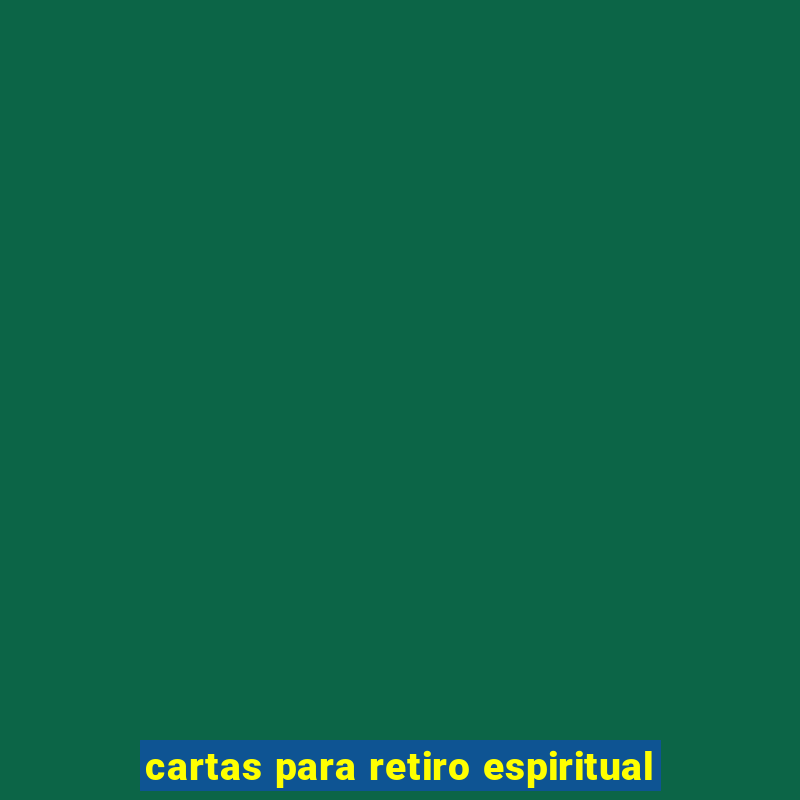 cartas para retiro espiritual