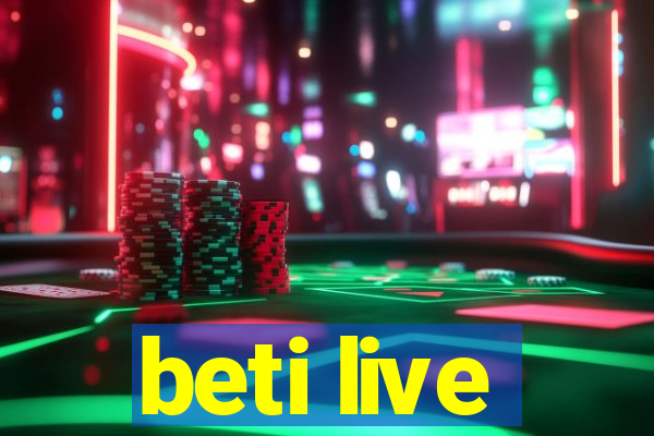 beti live