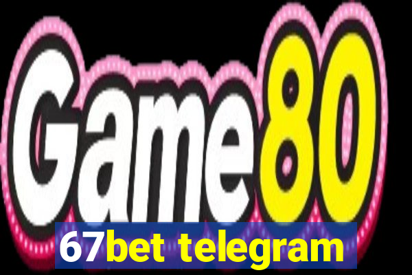 67bet telegram