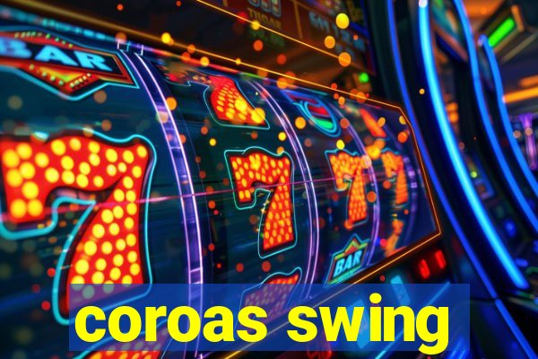 coroas swing