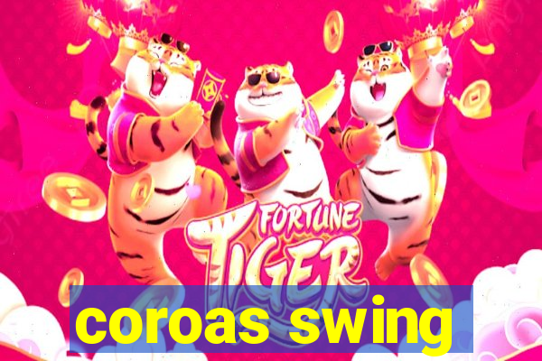 coroas swing