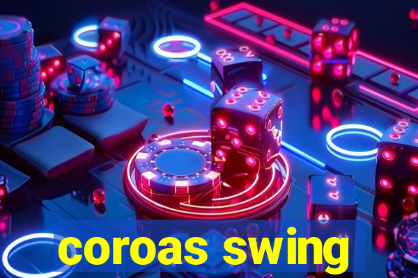 coroas swing