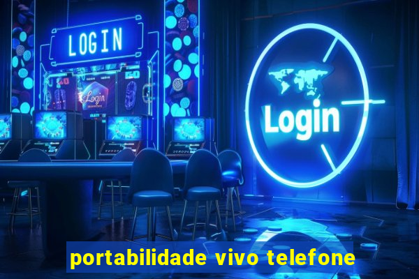 portabilidade vivo telefone