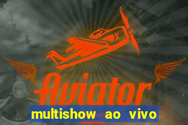 multishow ao vivo gratis online