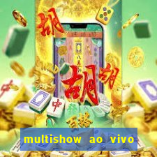 multishow ao vivo gratis online