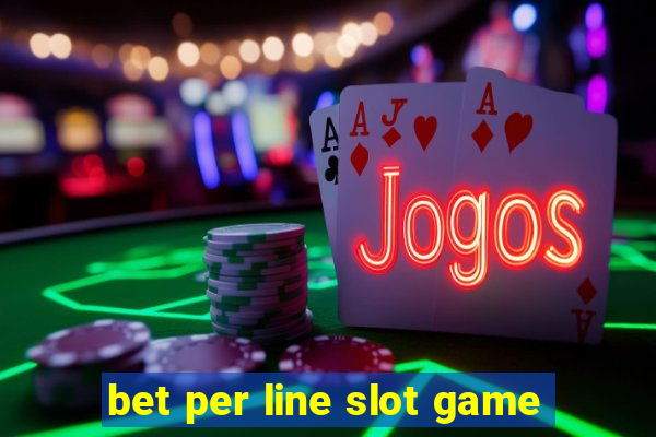 bet per line slot game