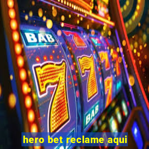 hero bet reclame aqui