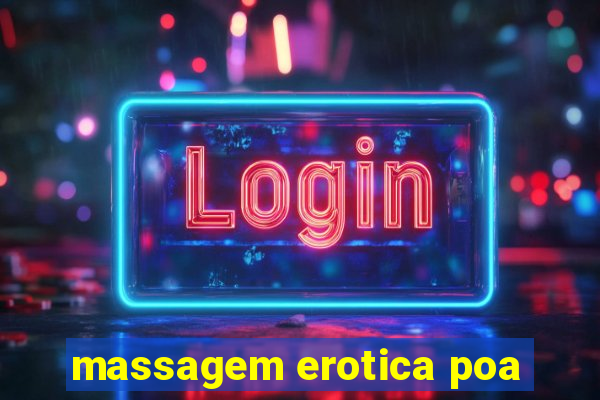 massagem erotica poa