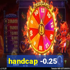 handcap -0.25