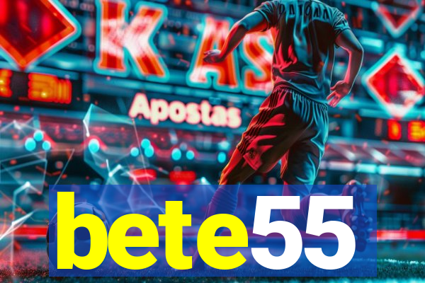 bete55