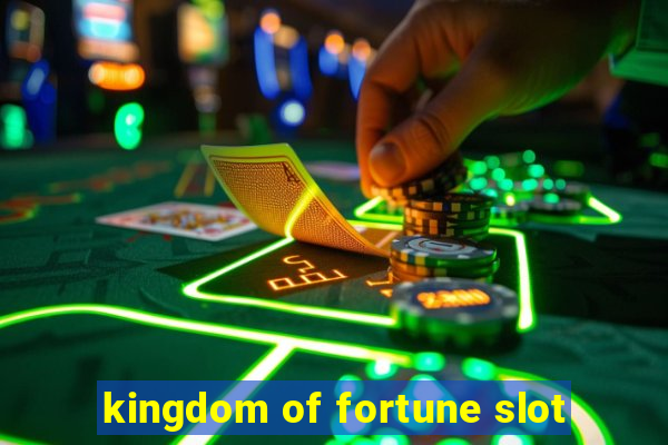 kingdom of fortune slot